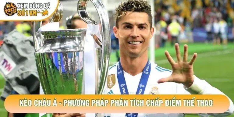 Kèo Châu Á - Phương Pháp Phân Tích Chấp Điểm Thể Thao