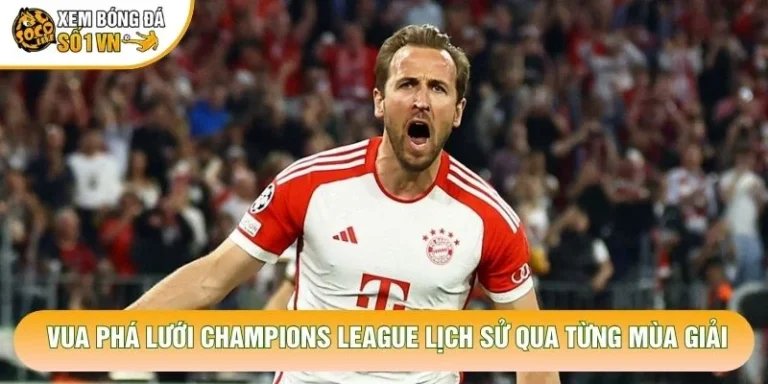 Vua Phá Lưới Champions League Lịch Sử Qua Từng Mùa Giải